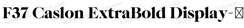 F37 Caslon ExtraBold Display字体转换